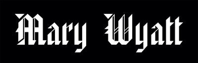 White text in a bold, gothic-style font on a black background reads Mary Wyatt.